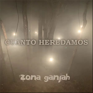 Álbum Cuanto Heredamos de Zona Ganjah